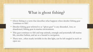 Ghost fishing problem ppt