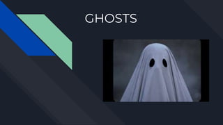 GHOSTS
 