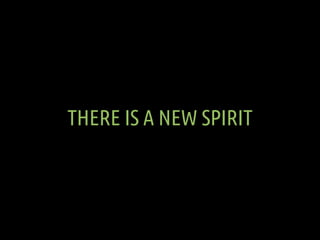 THE SPIRIT OF IA

  A SPIRIT OF SENSE-MAKING,
ULTIMATELY RESHAPING REALITY
AND CREATING NEW PLACES “FOR
 HUMAN BEINGS TO L...