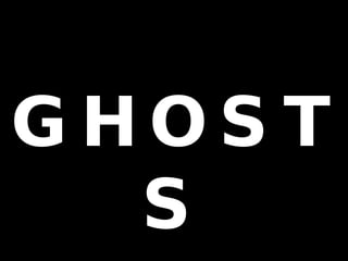 GHOSTS 