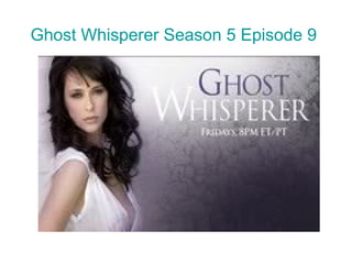 Ghost Whisperer Season 5 Episode 9   
