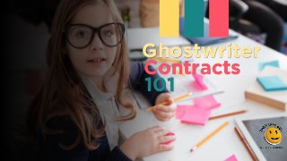Ghostwriter
Contracts
101
 