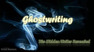 Ghostwriting The Hidden Writer Revealed  