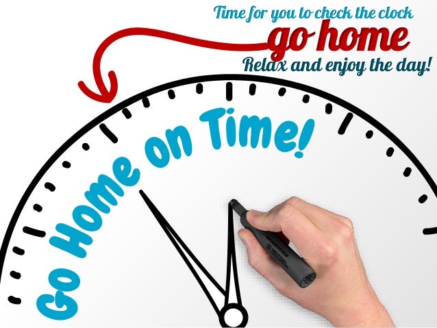 Go Home On Time Go Home On Time