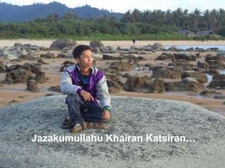 Jazakumullahu Khairan Katsiran…
 