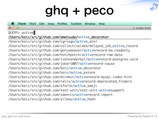 ghq,�gem-src�and�more Powered�by�Rabbit�2.1.9
ghq�+�peco
 