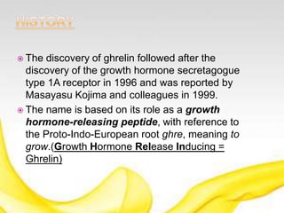 Ghrelin - an orexigenic hormone | PPTX