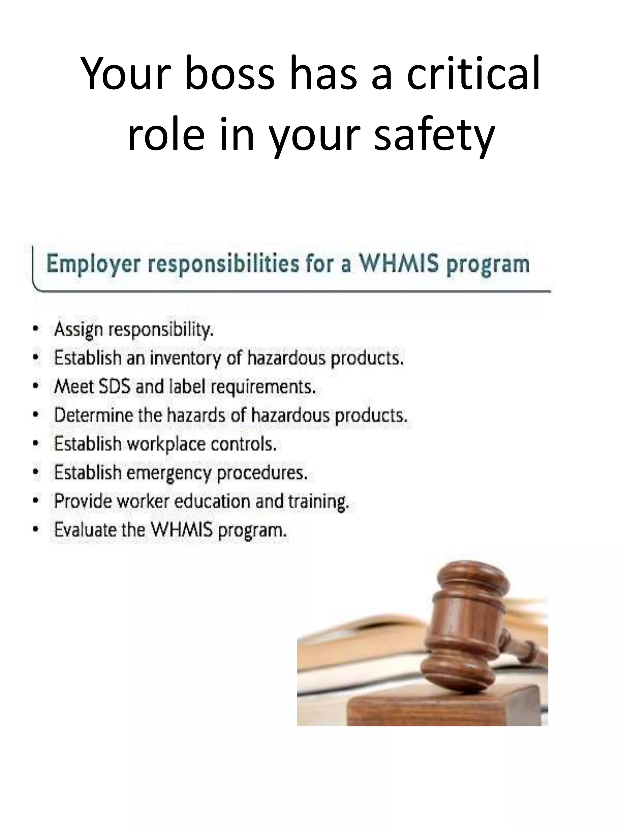 Your boss has a critical
role in your safety