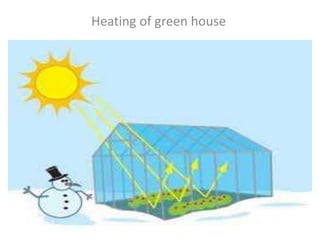 Heating of green house
 