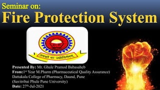 Presented By: Mr. Ghule Pramod Babasaheb
From:1st Year M.Pharm (Pharmaceutical Quality Assurance)
Dattakala College of Pharmacy, Daund, Pune
(Savitribai Phule Pune University)
Date: 27th-Jul-2021
 