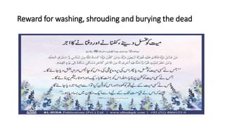 Reward for washing, shrouding and burying the dead
 