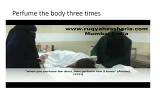 Perfume the body three times
 