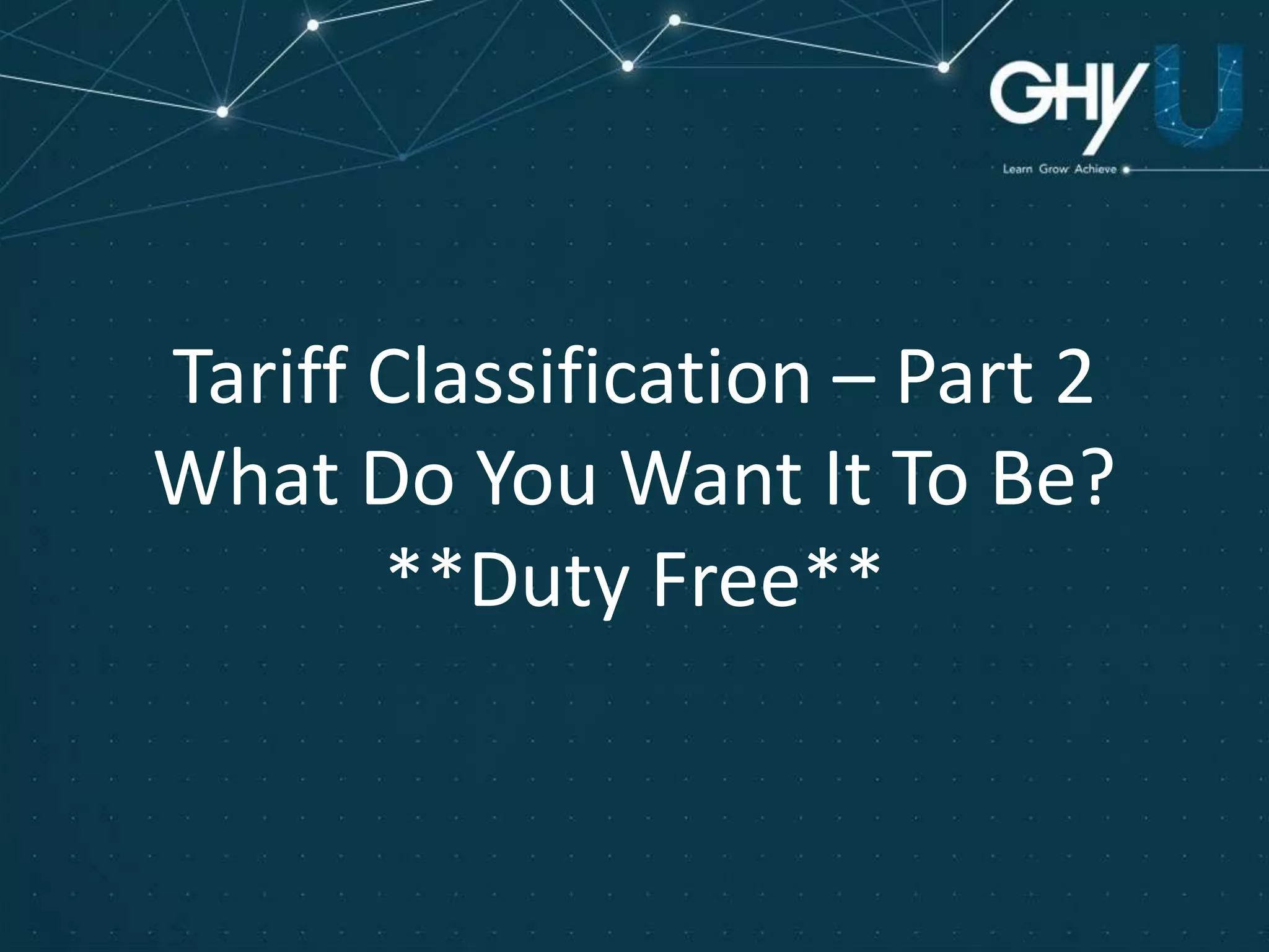 GHY U Tariff Classification (Part 2)_June 18 2014 PPT