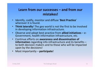 Learn from our successes – and from our 
                       mistakes!
• Identify, codify, monitor and diffuse ‘Best Pr...