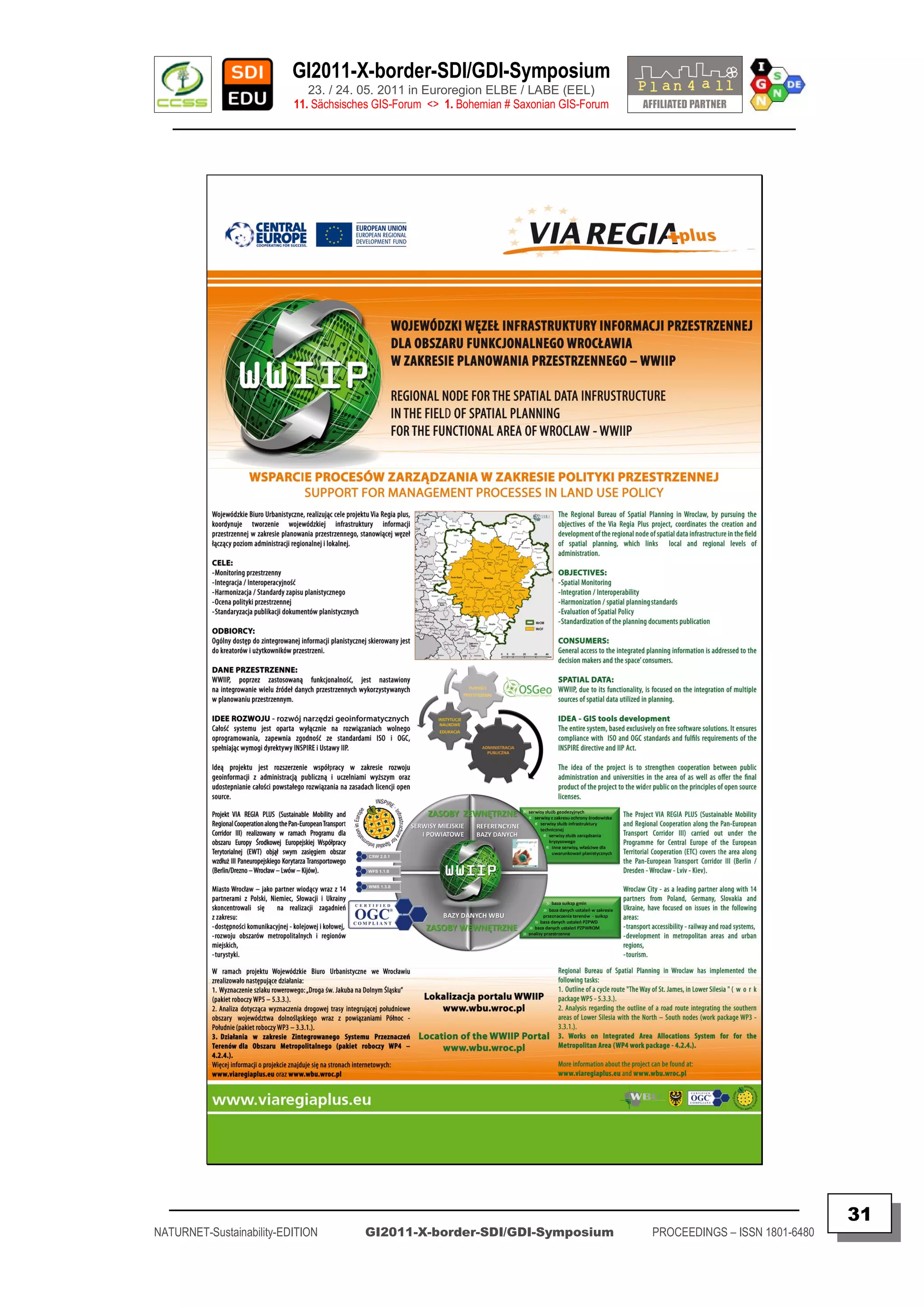 GI2011-X-border-SDI/GDI-Symposium
                             23. / 24. 05. 2011 in Euroregion ELBE / LABE (EEL)
                          11. Sächsisches GIS-Forum <> 1. Bohemian # Saxonian GIS-Forum
   ________________________________________________________________________________________




  _________________________________________________________________________________________
                                                                                                                         31
NATURNET-Sustainability-EDITION        GI2011-X-border-SDI/GDI-Symposium                  PROCEEDINGS – ISSN 1801-6480
 