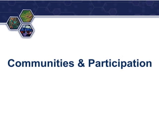 Communities & Participation
 