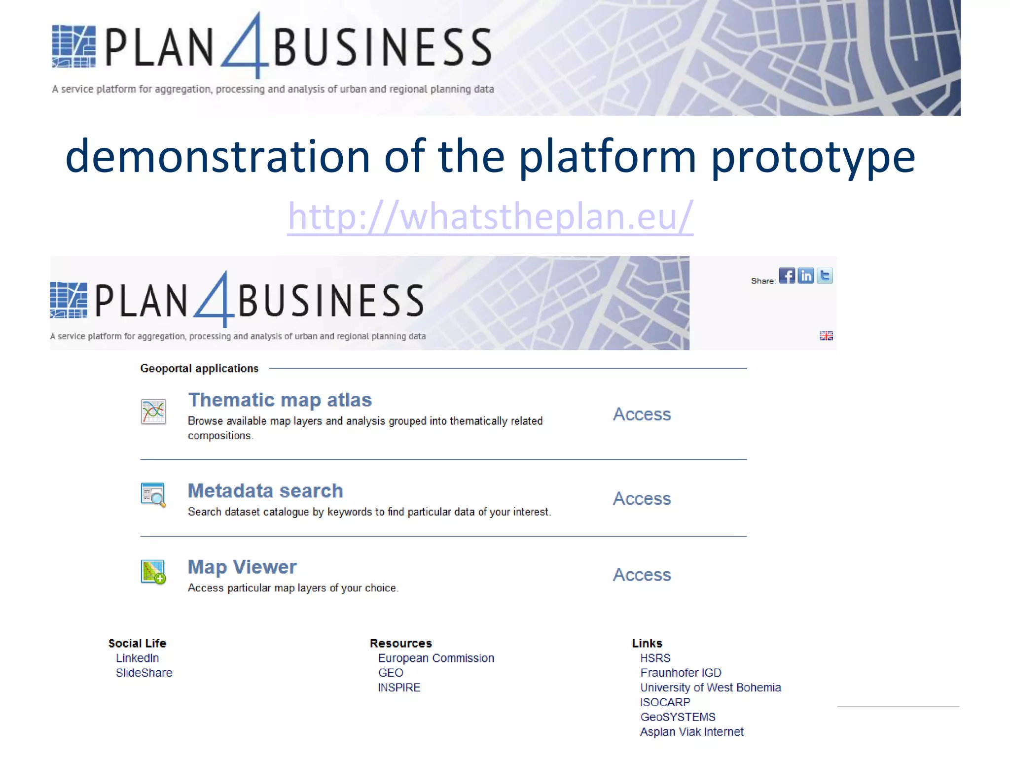 demonstration of the platform prototype
http://whatstheplan.eu/
 
