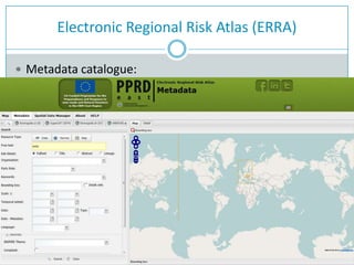 Electronic Regional Risk Atlas (ERRA)
 Metadata catalogue:
 