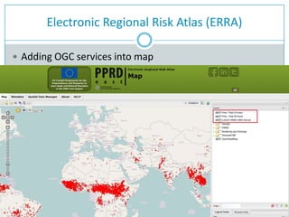 Electronic Regional Risk Atlas (ERRA)
 Adding OGC services into map
 