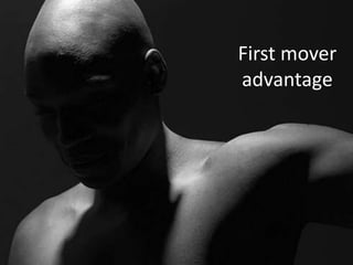First mover advantage