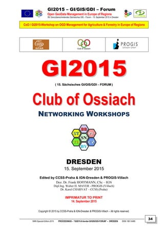 GI2015 – GI/GIS/GDI – Forum
Open GeoData Management in Europe of Regions
15. Grenzüberschreitendes Sächsisches GIS – Forum...