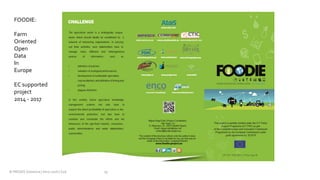 © PROGIS Solutions | Intro 2016 | S2A 19
FOODIE:
Farm
Oriented
Open
Data
In
Europe
EC supported
project
2014 - 2017
 