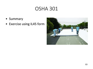 OSHA 301
• Summary
• Exercise using IL45 form
63
 