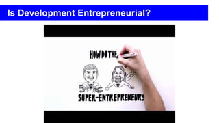 Is Development Entrepreneurial?
 