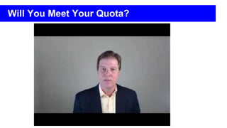Will You Meet Your Quota?
 