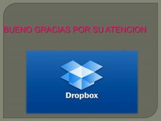 BUENO GRACIAS POR SU ATENCION
 