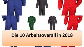 Die 10 Arbeitsoverall in 2018
 