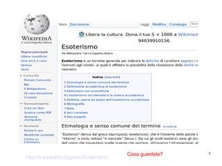 3
http://it.wikipedia.org/wiki/Esoterismo
Cosa guardate?
 