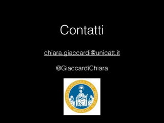 Contatti
chiara.giaccardi@unicatt.it

@GiaccardiChiara

 