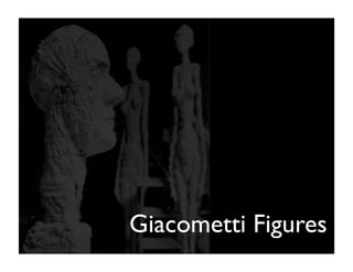 Giacometti Figures
 