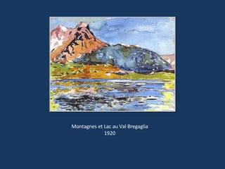 Montagnes et Lac au Val Bregaglia 1920 