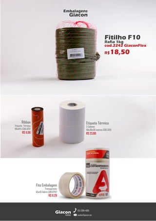 metais
Giacon
vendas@giacon.net
(15) 3384-4695
Embalagem GiaconMetais
Embalagens
Giacon
Fitilho F10
Rafia 1kg
cod.2242 GiaconFlex
R$18,50
Ribbon
Etiqueta Térmica
110x074 COD.3212
R$ 11,06
R$ 11,06
Etiqueta Térmica
2 Colunas
50x30x30 metros COD.3213
R$ 23,80
R$ 23,80
Fita Embalagem
Transparente
45x40 Adere COD.0767
R$ 6,29
R$ 6,29
 