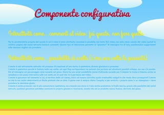 Componente configurativa
Per le caratteristiche proprie del canale in cui il video è stato distribuito (youtube) è possibile, non tanto SUL video, ma nello stesso canale del video (quindi la
relativa pagina del social network) lasciare commenti. Questo tipo di interazione permette ai “giocatori” di interagire tra di loro, scambiandosi suggerimenti
sulle decisioni migliori da prendere.
Interattività come...commenti al video: fai questo, non fare quello
L’utente è così attivamente coinvolto nel processo di creazione di una storia: è spettatore, diventa giocatore e prosumer.
L’utente è spettatore perchè è limitato nelle sue scelte: ad ogni flag corrispondono tre pulsanti che portano ad altrettanti possibili sviluppi, ma non c’è possibi-
lità di interagire col personaggio come succede nel gioco. Mario ha uno script predefinito (come d’altronde succede per il cinema: la trama è lineare, anche se
semplice) e non posso intervenire sulle sue scelte più di quel che mi è permesso dal video.
L’utente è giocatore nel momento in cui, al termine della cut scenes, inizia ad essere coinvolto: quale eventualità scelgo? In che modo devo proseguire? L’utente
sa che la sua scelta determinerà un finale piuttosto che un altro. Il game over è sempre dietro l’angolo, e per evitarlo – proprio come in un videogioco – deve
prendere la decisione giusta.
L’utente è anche prosumer: non è solo consumatore/spettatore, ma creando una storia si rivela anche produttore. A livello teorico, grazie alle possibilità del social
network, qualsiasi giocatore potrebbe scaricare la propria giocata e ricaricarla, dando vita ad un prodotto nuovo, lineare, derivato dal gioco.
Interattività come...possibilità di scelta (c’era una volta la passività)
 