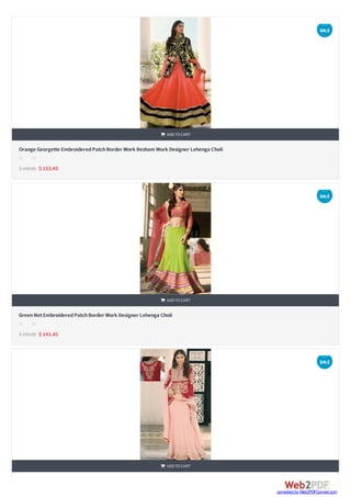 


Orange Georgette EmbroideredPatchBorder Work Resham Work Designer Lehenga Choli
$ 168.80 $ 153.45
 ADDTOCART
s s s s s
GreenNetEmbroideredPatchBorder Work Designer Lehenga Choli
$ 155.60 $ 141.45
 ADDTOCART
s s s s s
 ADDTOCART
SALE
SALE
SALE
converted by Web2PDFConvert.com
 