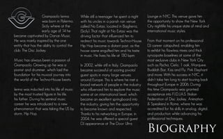 Giampaolo Ienna           While still a teenager he spent a night     Lounge in NYC. This venue gave him
                   was born in Palermo,      with his uncles in a parish ran venue       the opportunity to show the New York
                   Sicily where at the       called No Extasi, located in Bagheria,      City nightlife his unique state of mind and
                   early age of 14 he        (Sicily). That night at No Extasi was the   international music styles.
became captivated by Dance Music.            driving factor that influenced him to
He was mainly inspired by the one            redirect his music towards Techno-House.    From that moment on his professional
entity that has the ability to control the   Hip Hop became a distant past, as the       DJ career catapulted, enabling him
club: The Disc Jockey.                       house scene engulfed him and his taste      to exhibit his flawless mixes and thick
                                             in music. He lives his life at 130 bpm.     syncopate baselines at some of the
Music has always been a passion of                                                       most exclusive clubs in New York City
Giampaolo. Growing up he was a               In 2002, while still in Italy, Giampaolo    such as Pacha, Cielo, 1 oak, Marquee,
pianist and drummer, which laid the          became successful at scoring pivotal        Buddah Bar, Kiss and Fly, Pink Elephant
foundation for his musical journey into      guest spots in many large venues            and more. With his success in NYC, it
the world of the Techno-House beats.         around Europe. This is where he met a       didn’t take him long to start touring back
                                             broad network of people in the industry     throughout Europe in 2006. During
Ienna was inducted into his life of music    who influenced him to explore the music     this time Giampaolo was granted
by the most trusted figure in his life,      scene at an international level, which      acceptance into F.I.D.J.A.S. (Italian
his father. During his seminal music         became an excellent springboard into        Federation of Disc Jockey, Animation
career he was introduced to a new            the industry, giving him the opportunity    & Speakers) in Rome, where he was
phenomenon that was taking the US by         to become known and respected.              accredited for his skills in analog, digital,
storm, Hip Hop.                              Thanks to his networking in Europe, in      and production while advancing his
                                             2004, he was offered a special guest        professional techniques.


                                                                                         Biography
                                             DJ appearance at The Door Ultra
 