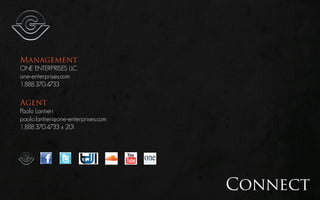 Management
ONE ENTERPRISES LLC
one-enterprises.com
1.888.370.4733

Agent
Paolo Lantieri
paolo.lantieri@one-enterprises.com
1.888.370.4733 x 201




                                     Connect
 