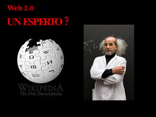 Web 2.0  UN ESPERTO ? 
