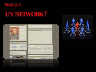 Web 2.0  UN NETWORK ? 