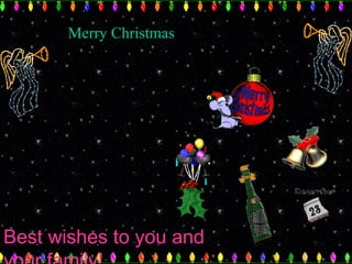 Merry Christmas

Best wishes to you and

 