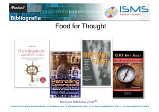 Bibliografía
               Food for Thought




                Gianluca D’Antonio 2010 ©
 