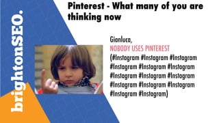 Pinterest Lens – What can we do?
SEO for Pinterest #FTW
 