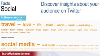 Gianluca Fiorelli - @gfiorelli1
Discover insights about your
audience on Twitter
Facts
 