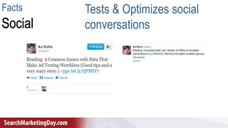 Gianluca Fiorelli - @gfiorelli1
Tests & Optimizes social
conversations
Facts
 