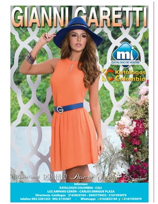 informes:
KATALOGOS COLOMBIA - CALI
LUZ AMPARO CERÓN – CARLOS ENRIQUE PLAZA
Directores Catálogos 3162823104 – 3045779455 - 3167493079
telefax: 092-3301253 092-3155407 - Whatsapp: 3162823104 y 3167493079
 