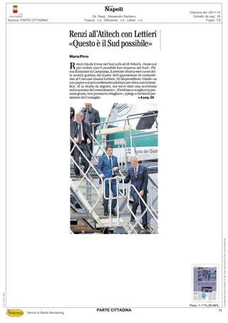 Tiratura: n.d. Diffusione: n.d. Lettori: n.d.
Dir. Resp.: Alessandro Barbano
Servizi di Media Monitoring
Sezione: PARTE CITTADINA Foglio: 1/3
Estratto da pag.: 26
Edizione del: 29/11/14
Peso: 1-11%,26-68%
112-122-080
Ilpresentedocumentoèadusoesclusivodelcommittente.
13PARTE CITTADINA
 
