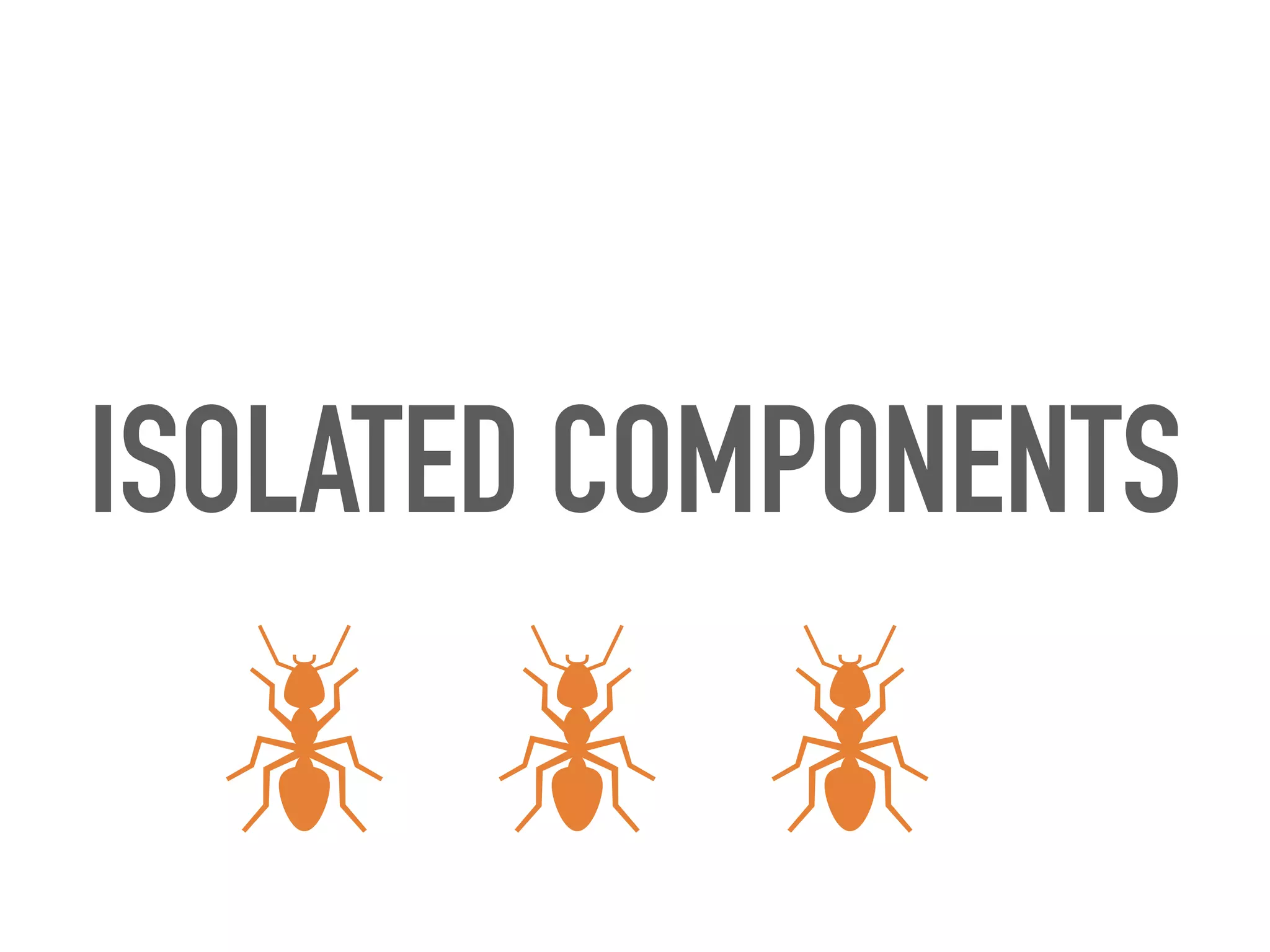 ISOLATED COMPONENTS